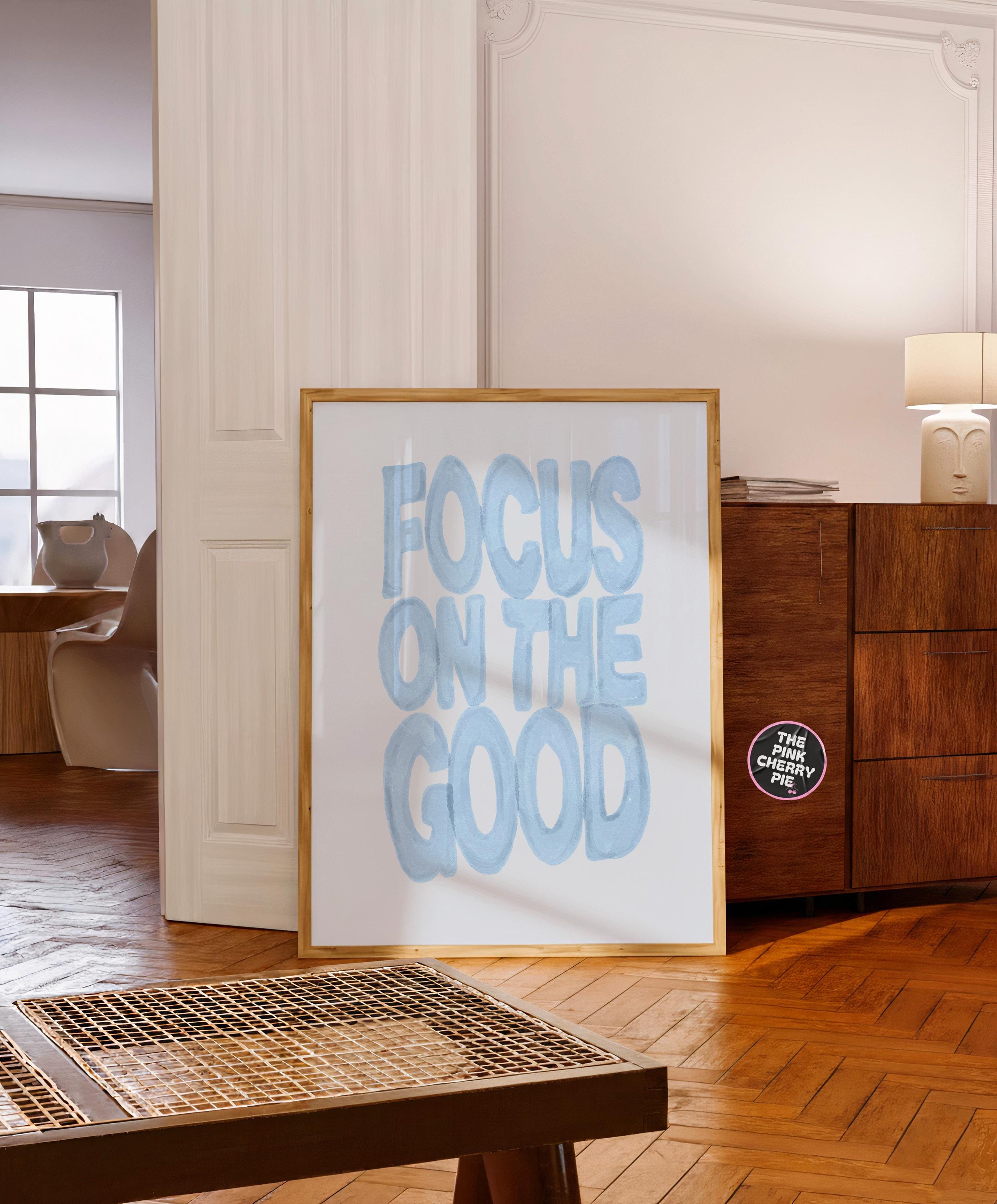 Focus On The Good Watercolor Print, Positive Quote Print: Blue Girly Dorm Decor, Poster Feel Good, Uplifting Aesthetic Artwork