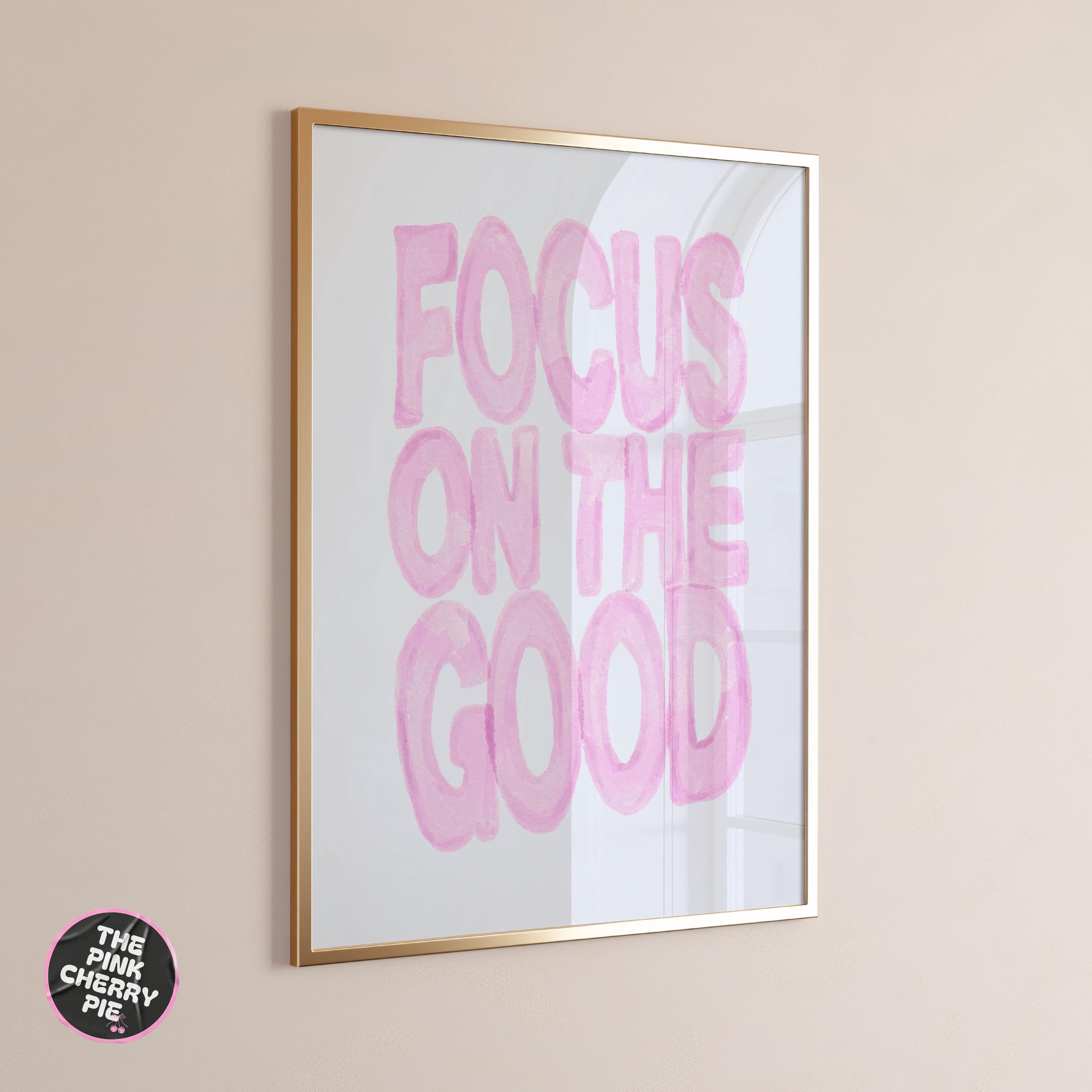 Focus On The Good Watercolor Print, Positive Quote Print: Pink and Blue Girly Dorm Decor, Poster Feel Good, Uplifting Aesthetic Artwork