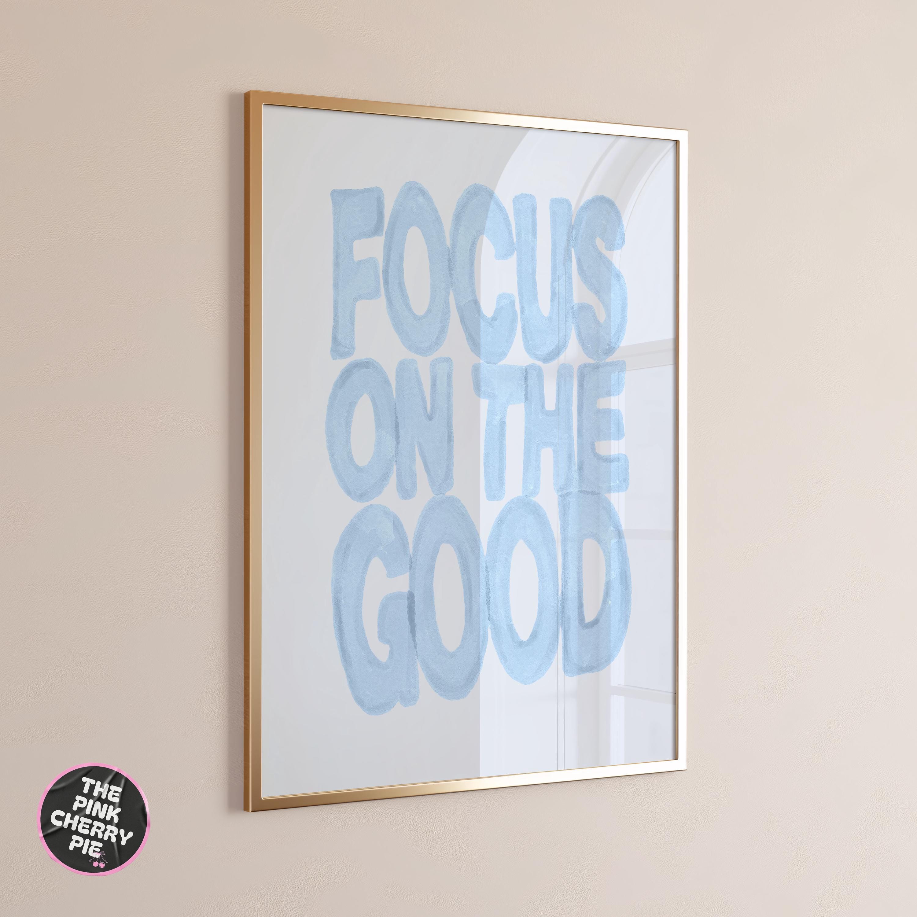 Focus On The Good Watercolor Print, Positive Quote Print: Blue Girly Dorm Decor, Poster Feel Good, Uplifting Aesthetic Artwork