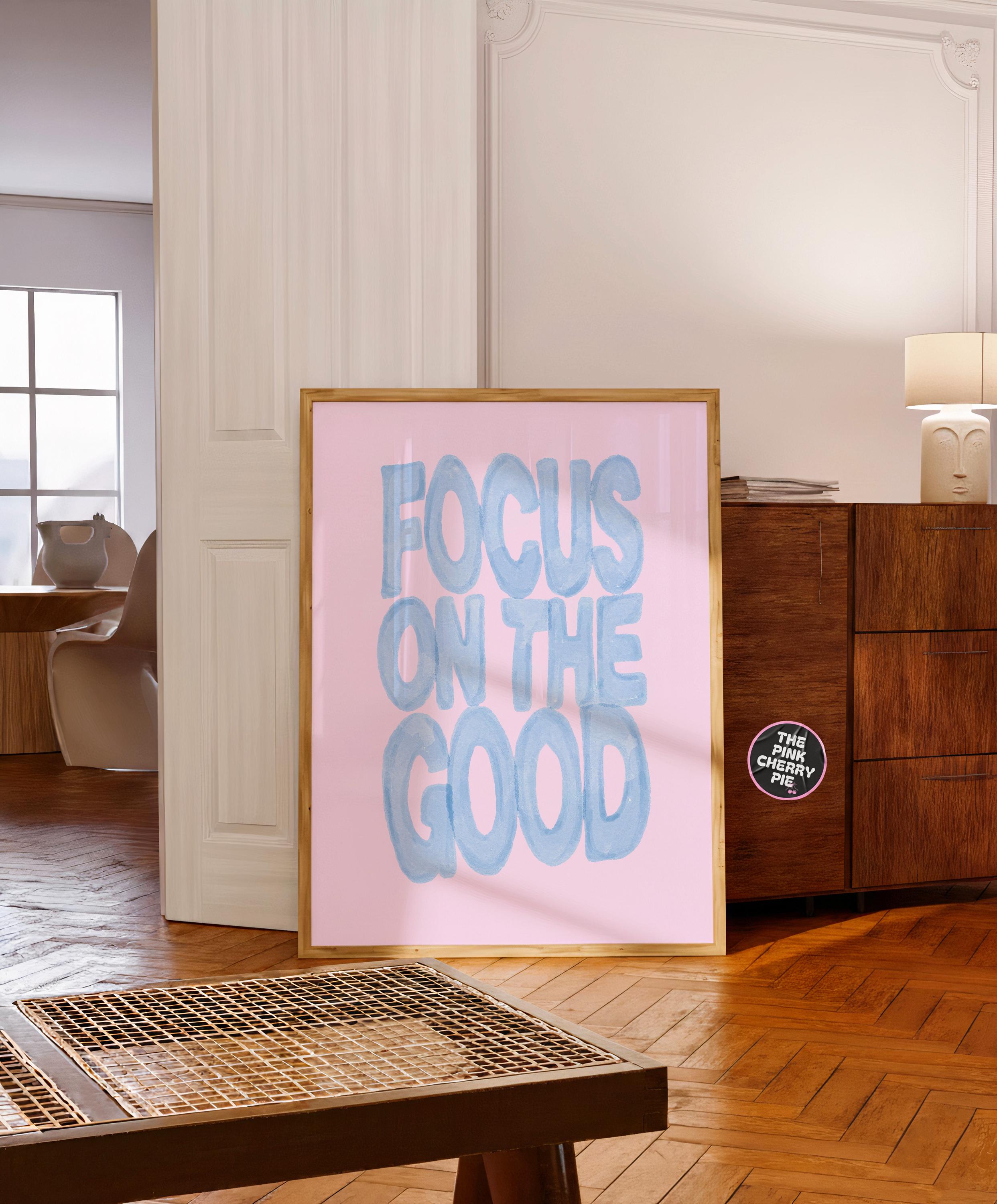 Focus On The Good Watercolor Print, Positive Quote Print: Blue and Pink Girly Dorm Decor, Poster Feel Good, Uplifting Aesthetic Artwork