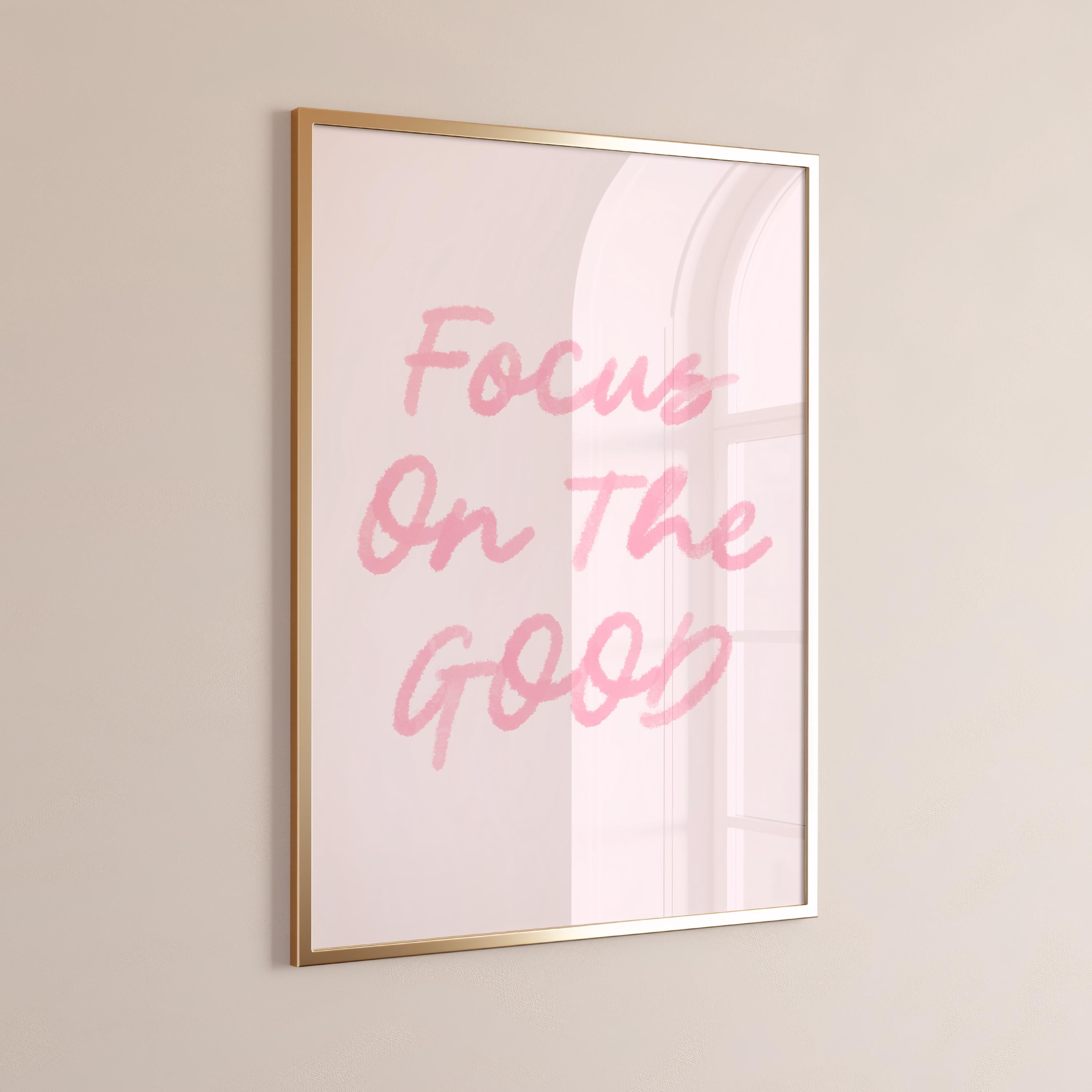 Focus on the Good Pink Watercolor Print – Pink Uplifting Quote Wall Art | Girly Dorm Decor, Positive Aesthetic Digital Download Poster